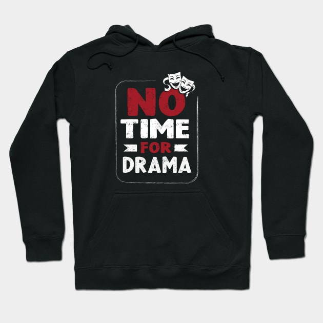 No time for drama Hoodie by VinagreShop
